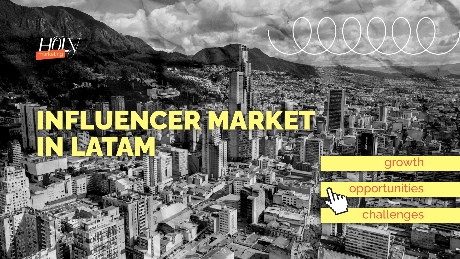 Portada editorial blanco y negro de Bogotá con tipografía amarilla "Influencer market in LATAM" y el logo de Holy Marketing — análisis del mercado de influencer marketing en LATAM y República Dominicana